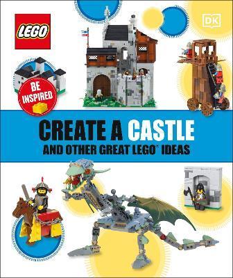 Create a Castle and Other Great LEGO Ideas By:DK Eur:8,11 Ден2:499