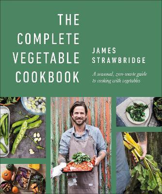 The Complete Vegetable Cookbook : A Seasonal, Zero-waste Guide to Cooking with Vegetables By:Strawbridge, James Eur:22,75 Ден2:1799