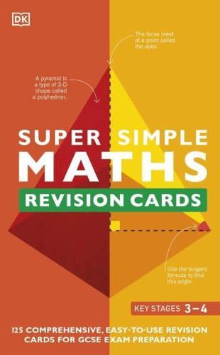 Super Simple Maths Revision Cards Key Stages 3 and 4 By:DK Eur:11,37 Ден1:699