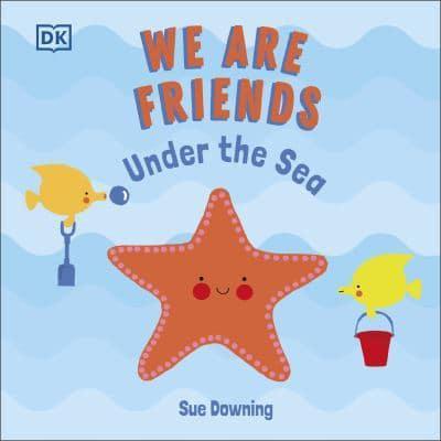 We Are Friends Under the Sea - We Are Friends By:Downing, Sue Eur:6,49 Ден1:599