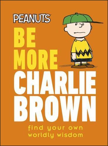 Be More Charlie Brown By:Gertler, Nat Eur:4,86 Ден2:799