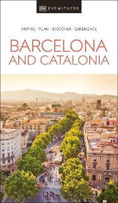 DK Eyewitness Barcelona and Catalonia By:Eyewitness, Dk Eur:47,14 Ден2:999