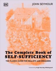 DK The Complete Book of Self-Sufficiency The Classic Guide for Realists and Dreamers. By:Seymour, John Eur:12,99 Ден1:1899