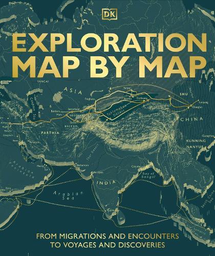 Exploration Map by Map: From Migrations and Encounters to Voyages and Discoveries By:Publishing, D.K. Eur:22,75 Ден1:2199