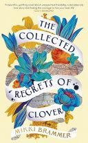 The Collected Regrets of Clover By:Brammer, Mikki Eur:16,24 Ден2:999