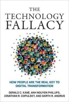 The Technology Fallacy : How People Are the Real Key to Digital Transformation By:Kane, Gerald C. Eur:26 Ден1:1699