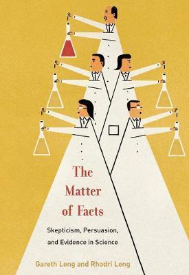 The Matter of Facts : Skepticism, Persuasion, and Evidence in Science By:Leng, Gareth Eur:6,49 Ден2:1699