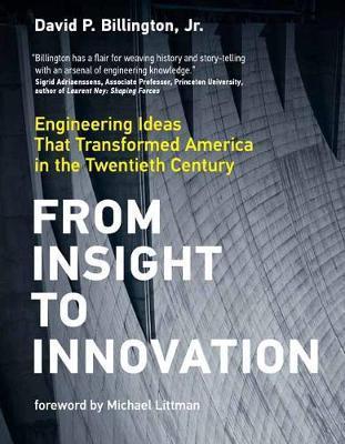From Insight to Innovation : Engineering Ideas That Transformed America in the Twentieth Century By:Billington, David P. Eur:3048,76 Ден1:1999