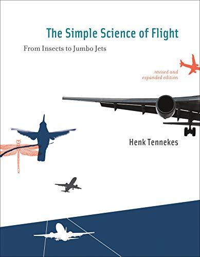 The Simple Science of Flight : From Insects to Jumbo Jets By:Tennekes, Henk Eur:173,97 Ден1:1599