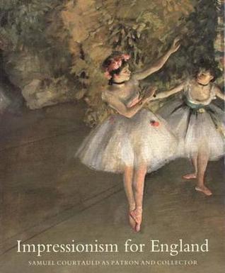 Impressionism for England: Samuel Courtauld as Patron and Collector By:House, John Eur:14,62 Ден2:1999