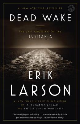 Dead Wake : The Last Crossing of the Lusitania By:Larson, Erik Eur:22,75 Ден2:999