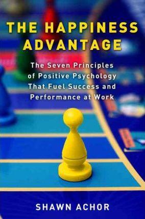 The Happiness Advantage : The Seven Principles of Positive Psychology That Fuel Success and Performance at Work By:Achor, Shawn Eur:30,88 Ден2:1699