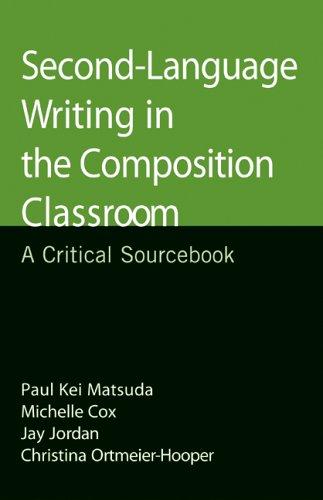 Second-Language Writing in the Composition Classroom : A Critical Sourcebook By:Matsuda, University Paul Kei Eur:3,24 Ден2:1899