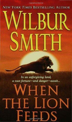 When the Lion Feeds : A Courtney Family Novel By:Smith, Wilbur Eur:9,74 Ден2:499