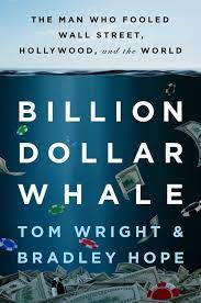 Billion Dollar Whale: The Man Who Fooled Wall Street, Hollywood, and the World By:Wright, Tom Eur:12,99 Ден2:1599