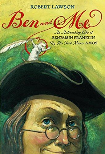 Ben And Me : An Astonishing Life of Benjamin Franklin by His Good Mouse Amos By:Lawson, Robert Eur:8,11 Ден2:499