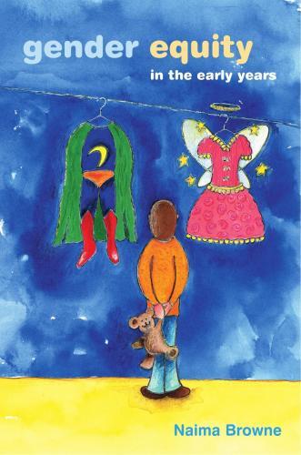 Gender Equity in the Early Years By:Browne, Naima Eur:11,37 Ден2:2399