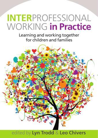 Interprofessional Working in Practice: Learning and Working Together for Children and Families By:Trodd, Lyn Eur:26 Ден2:4899