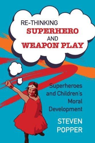 Rethinking Superhero and Weapon Play By:Popper, Steven Eur:30,88 Ден1:1499