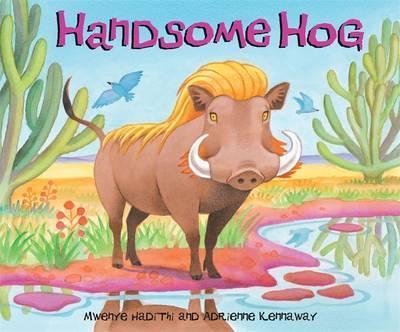 African Animal Tales: Handsome Hog By:Hadithi, Mwenye Eur:24,37 Ден2:299
