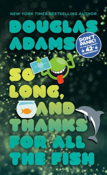 So Long, and Thanks for All the Fish By:Adams, Douglas Eur:17,87 Ден2:499