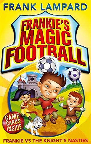 Frankie's Magic Football: Frankie vs The Knight's Nasties : Book 5 By:Lampard, Frank Eur:6,49 Ден2:399