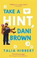 Take a Hint, Dani Brown By:Hibbert, Talia Eur:9,74 Ден2:799