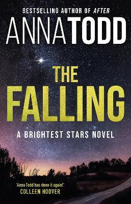The Falling : A Brightest Stars novel By:Todd, Anna Eur:12,99 Ден2:999