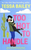 Too Hot to Handle By:Bailey, Tessa Eur:12,99 Ден2:799