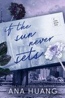 If the Sun Never Sets By:Huang, Ana Eur:12,99 Ден2:799