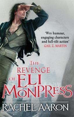 The Revenge of Eli Monpress : An omnibus containing The Spirit War and Spirit's End By:Aaron, Rachel Eur:11,37 Ден2:1099
