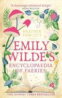Emily Wilde's Encyclopaedia of Faeries By:Fawcett, Heather Eur:26 Ден2:799