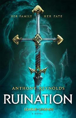 Ruination: A League of Legends Novel By:Reynolds, Anthony Eur:29,25 Ден2:1099