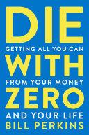 Die with Zero By:Perkins, Bill Eur:19,50 Ден2:999