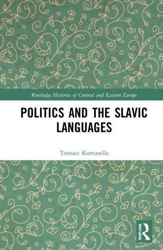 Politics and the Slavic Languages - Routledge Histories of Central and Eastern Europe By:Kamusella, Tomasz Eur:152,83 Ден2:2699