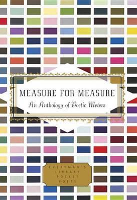 Measure for Measure : An Anthology of Poetic Meters By:Finch, Annie Eur:4,86 Ден2:1099