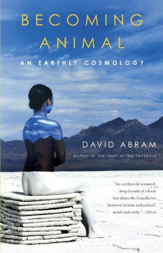 Becoming Animal : An Earthly Cosmology By:Abram, David Eur:12,99 Ден2:1099