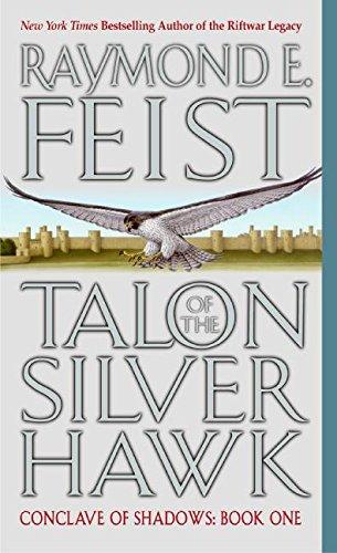 Talon of the Silver Hawk : Conclave of Shadows: Book One By:Feist, Raymond E Eur:11,37 Ден2:499