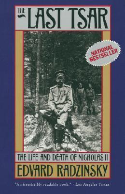 The Last Tsar : The Life and Death of Nicholas II By:Radzinskiai, cEdvard Eur:19,50 Ден2:1299