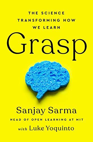 Grasp : The Science Transforming How We Learn By:Sarma, Sanjay Eur:186,98 Ден1:1099