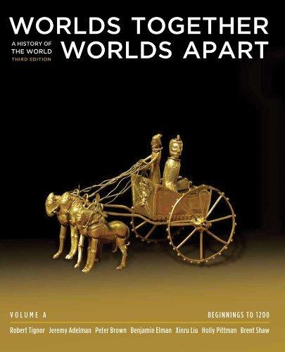 Worlds Together, Worlds Apart : A History of the World: Beginnings to 1200 By:Tignor, Robert Eur:27,63 Ден2:1899
