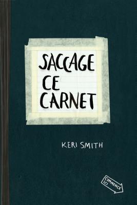 Saccage Ce Carnet By:Smith, Keri Eur:12,99 Ден2:899