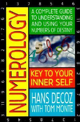 Numerology: A Complete Guide to Understanding and Using Your Numbers of Destiny, Key to Your Inner Self By:Decoz, Hans Eur:17,87 Ден2:899