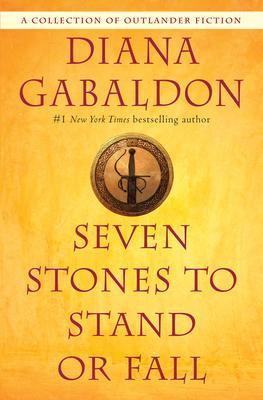 Seven Stones to Stand or Fall : A Collection of Outlander Fiction By:Gabaldon, Diana Eur:16,24 Ден2:1099