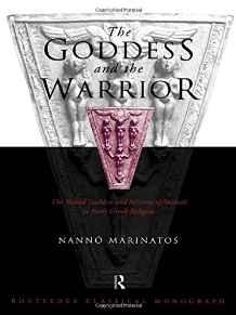 Goddess and the Warrior : The Naked Goddess and Mistress of the Animals in Early Greek Religion By:Marinatos, Nanno Eur:12,99 Ден2:7199