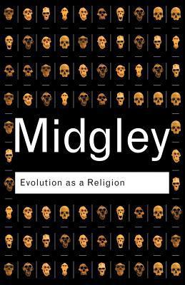Evolution as a Religion : Strange Hopes and Stranger Fears By:Midgley, Mary Eur:22,75 Ден2:1199