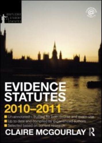 Evidence Statutes 2010-2011 - Routledge Student Statutes By:McGourlay, Claire Eur:169,09 Ден1:2199