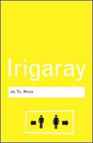 Je, Tu, Nous: Towards a Culture of Difference - Routledge Classics By:Luce Eur:32,50 Ден2:999