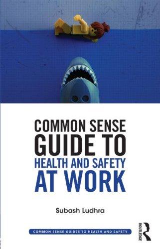 Common Sense Guide to Health & Safety at Work By:Ludhra, Subash Eur:12,99 Ден2:1199
