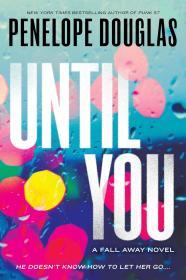 Until You By:Douglas, Penelope Eur:12,99 Ден2:699